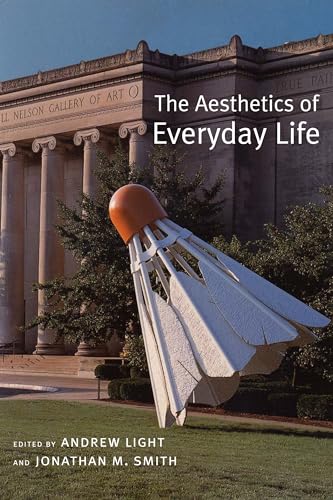 The Aesthetics Of Everyday Life von Columbia University Press